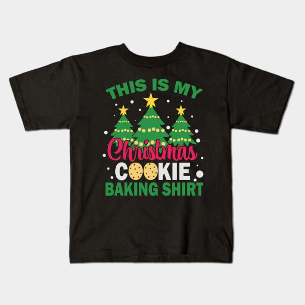 This is my cookie baking shirt Christmas Kids T-Shirt by BadDesignCo